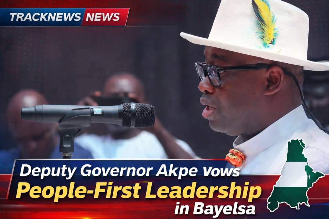 Deputy Governor Akpe Vows People-First Leadership in Bayelsa - TrackNews NG